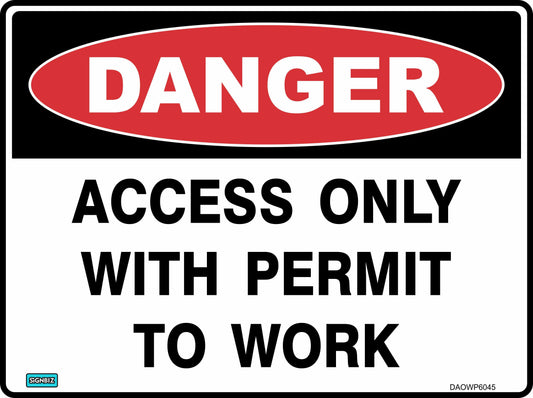 The "Danger Access Only With Permit To Work" sign features a red "DANGER" oval and bold black text on white, clearly warning that access is restricted to those with a permit to work.