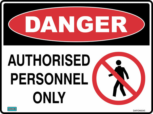 The Danger Authorised Personnel Only sign features a red "DANGER" label and clearly marks hazardous areas, restricting access to authorised personnel.