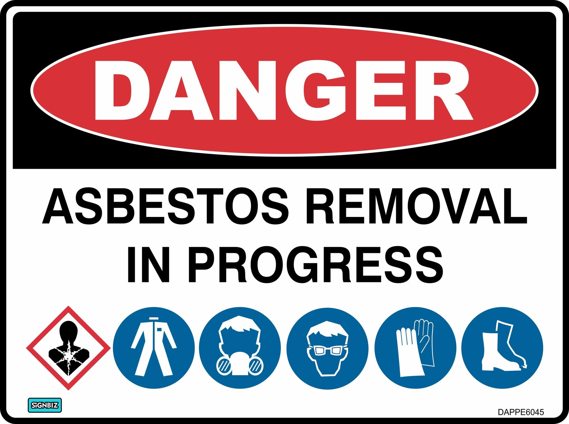 The "Danger Asbestos Removal Required PPE" sign displays the message "DANGER ASBESTOS REMOVAL IN PROGRESS" with icons for protective clothing, respirator, eye protection, gloves, boots, and a health hazard symbol.