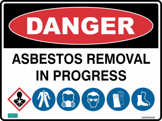 The "Danger Asbestos Removal Required PPE" sign displays the message "DANGER ASBESTOS REMOVAL IN PROGRESS" with icons for protective clothing, respirator, eye protection, gloves, boots, and a health hazard symbol.