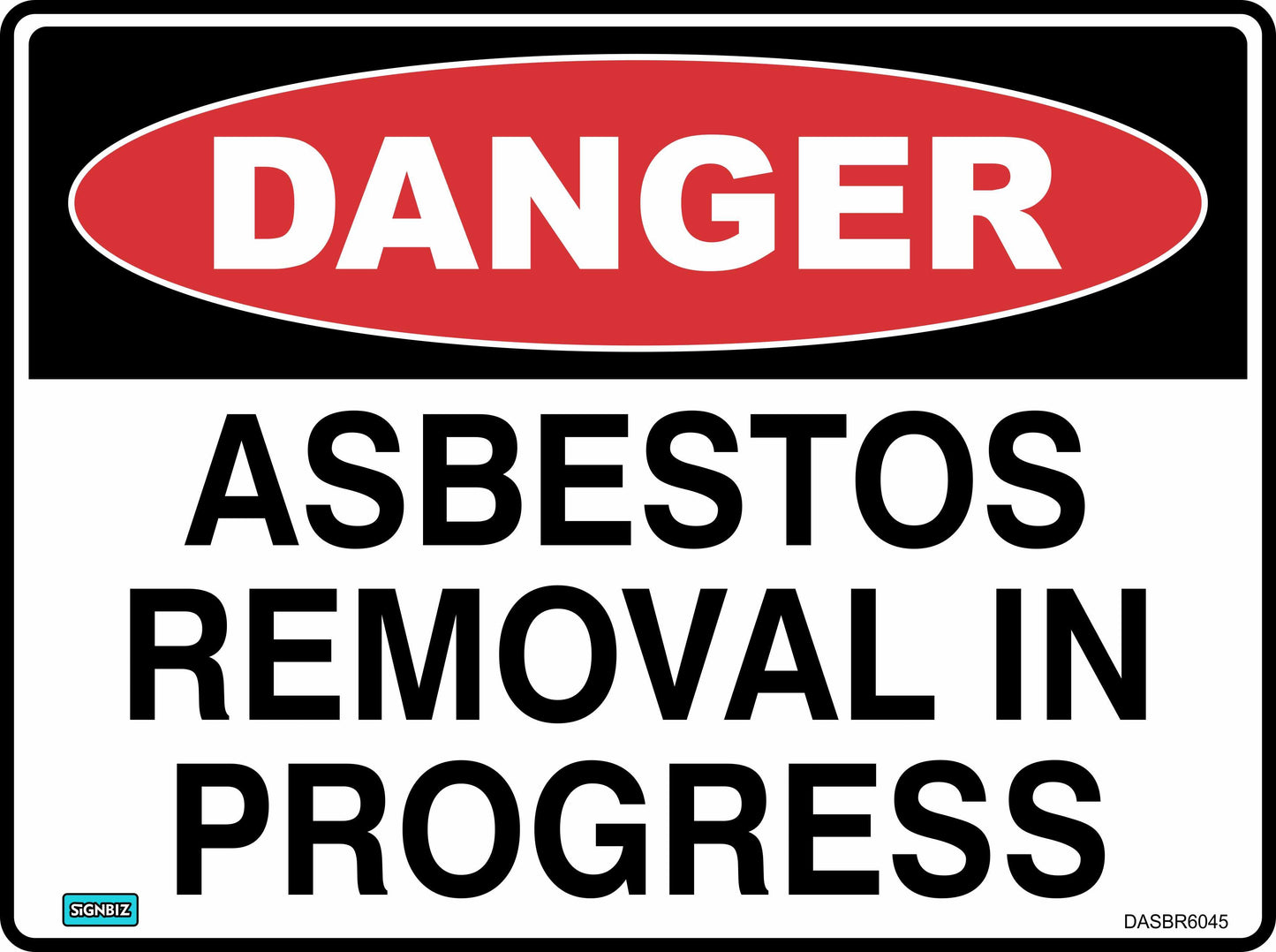 The Danger Asbestos Removal sign is a rectangular safety sign featuring a red “DANGER” oval and bold “ASBESTOS REMOVAL IN PROGRESS” text, ideal for clearly marking hazardous work areas.