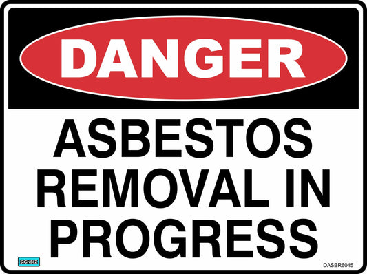 The Danger Asbestos Removal sign is a rectangular safety sign featuring a red “DANGER” oval and bold “ASBESTOS REMOVAL IN PROGRESS” text, ideal for clearly marking hazardous work areas.