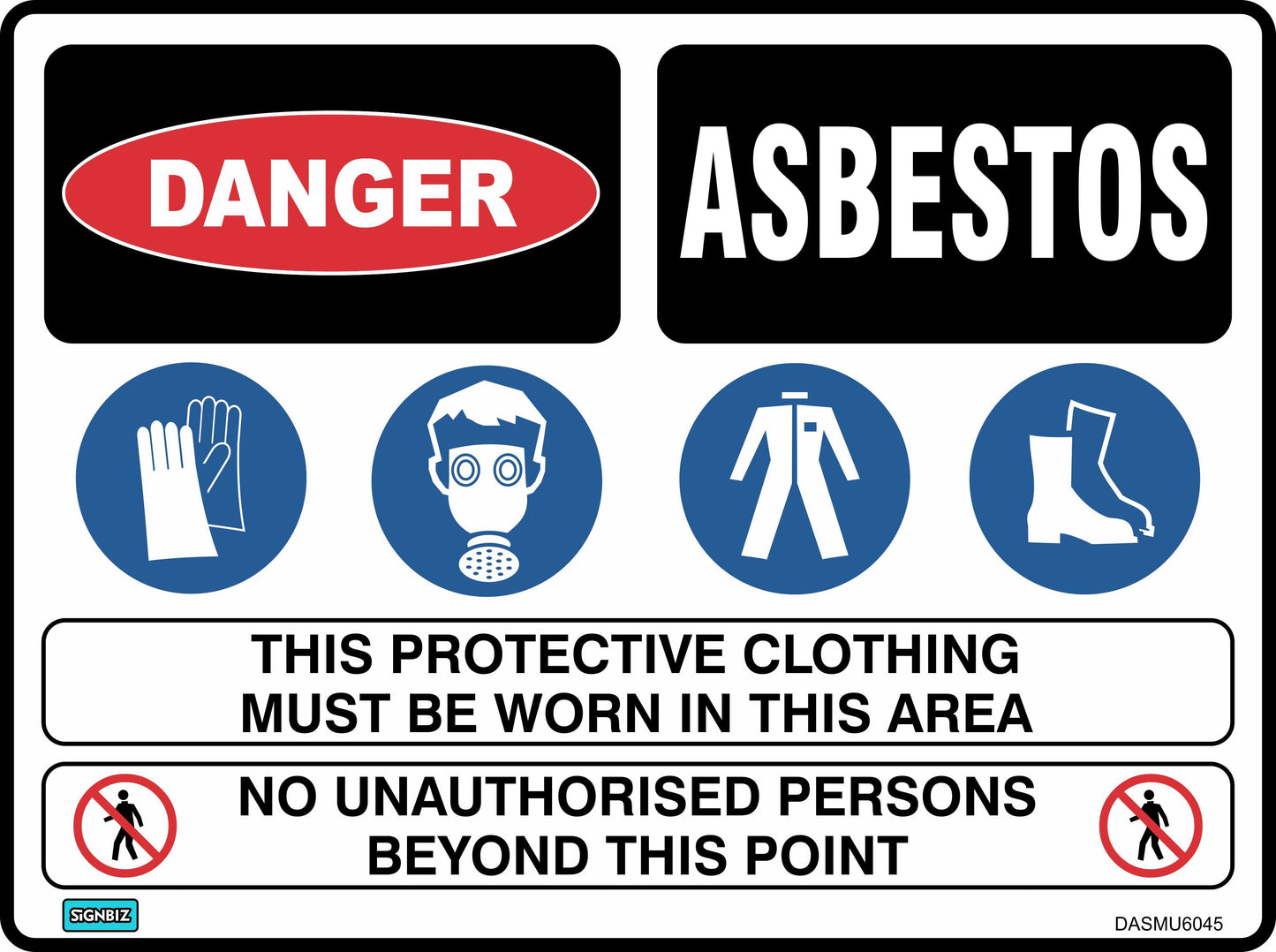 Danger Asbestos Mandatory Site Sign displays icons for gloves, mask, protective suit, and boots. Text: “This protective clothing must be worn in this area. No unauthorised persons beyond this point.”.