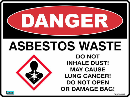 The Danger Asbestos Waste sign reads: "DO NOT INHALE DUST! MAY CAUSE LUNG CANCER! DO NOT OPEN OR DAMAGE BAG!" and shows a person icon with a burst on the chest.
