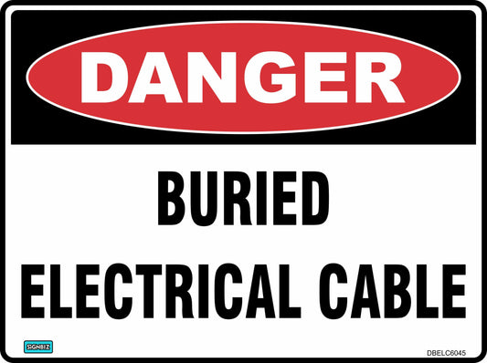 The Danger Buried Electrical Cable sign is a rectangular safety marker featuring a red oval labeled "DANGER" in white, with "BURIED ELECTRICAL CABLE" in black on white below, warning of underground electrical cables.