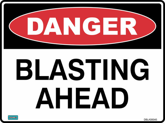The Danger Blasting Ahead sign features a red oval with white "DANGER" text above bold black "BLASTING AHEAD" lettering on a white background, providing an effective hazard warning.