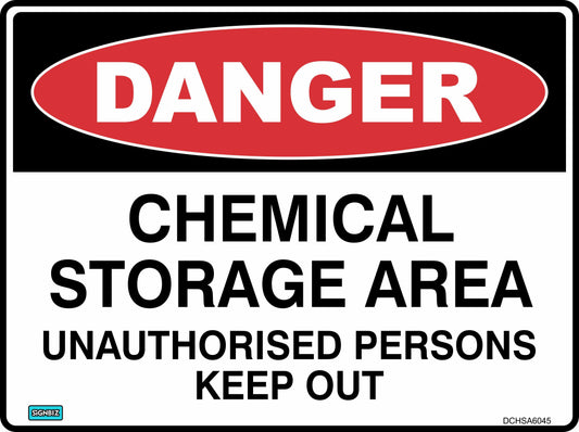 The Danger Chemical Storage Area sign displays "DANGER CHEMICAL STORAGE AREA UNAUTHORISED PERSONS KEEP OUT" in bold black and red text on a white background.