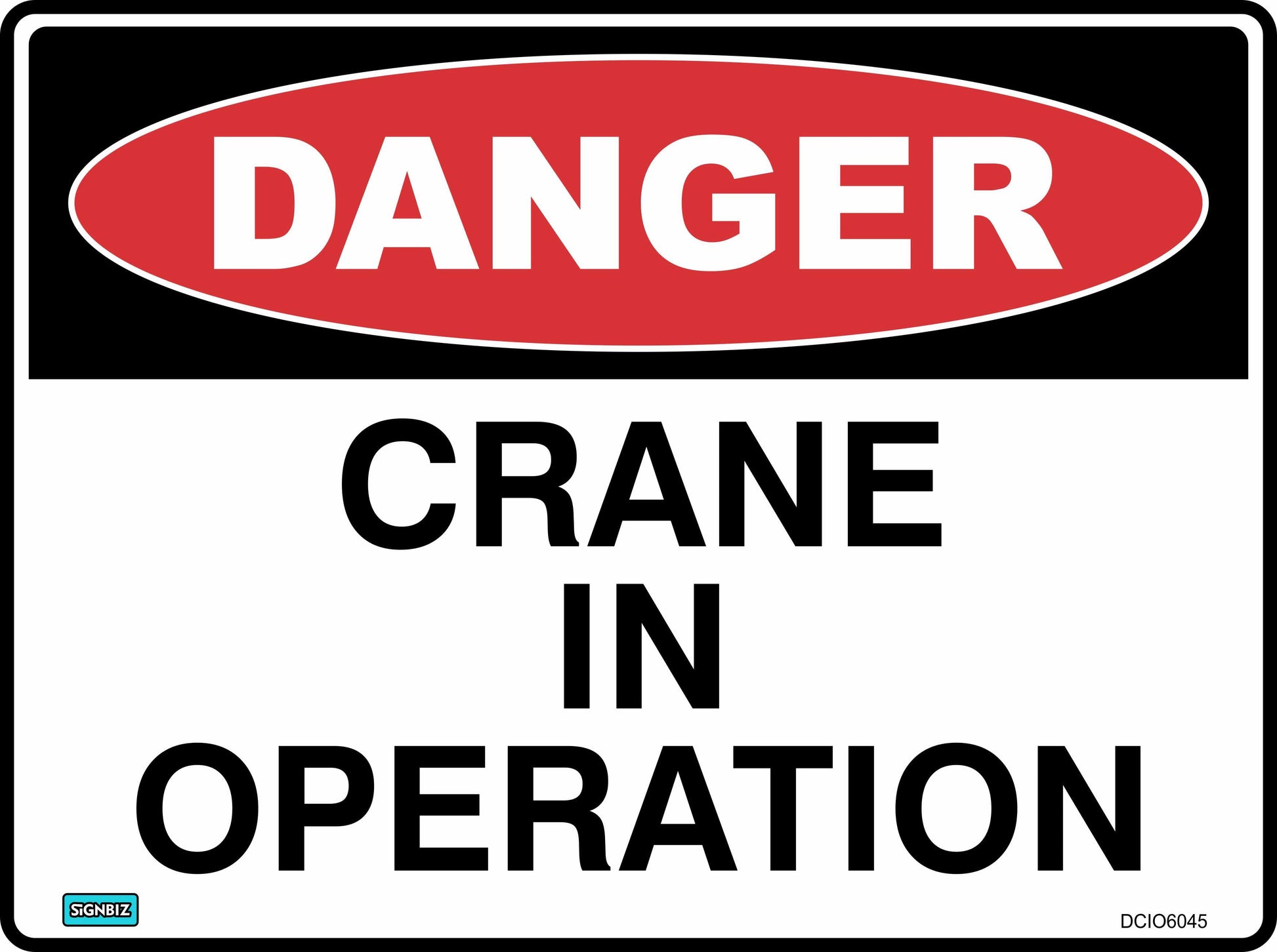 The Danger Crane In Operation sign, made to AS/NZ 1319-1994 standards, features a red "DANGER" oval with bold "CRANE IN OPERATION" text below—ideal for marking hazardous areas in safety sign applications.