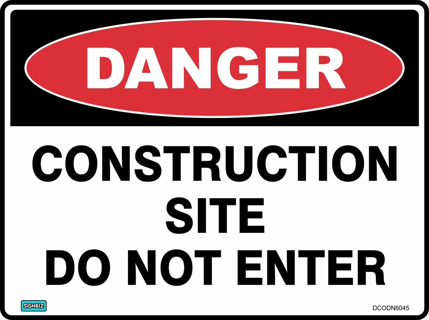 The "Danger Cons Site Do Not Enter" sign features a red oval labeled "DANGER" and black text on white, warning against unauthorized access to construction sites.