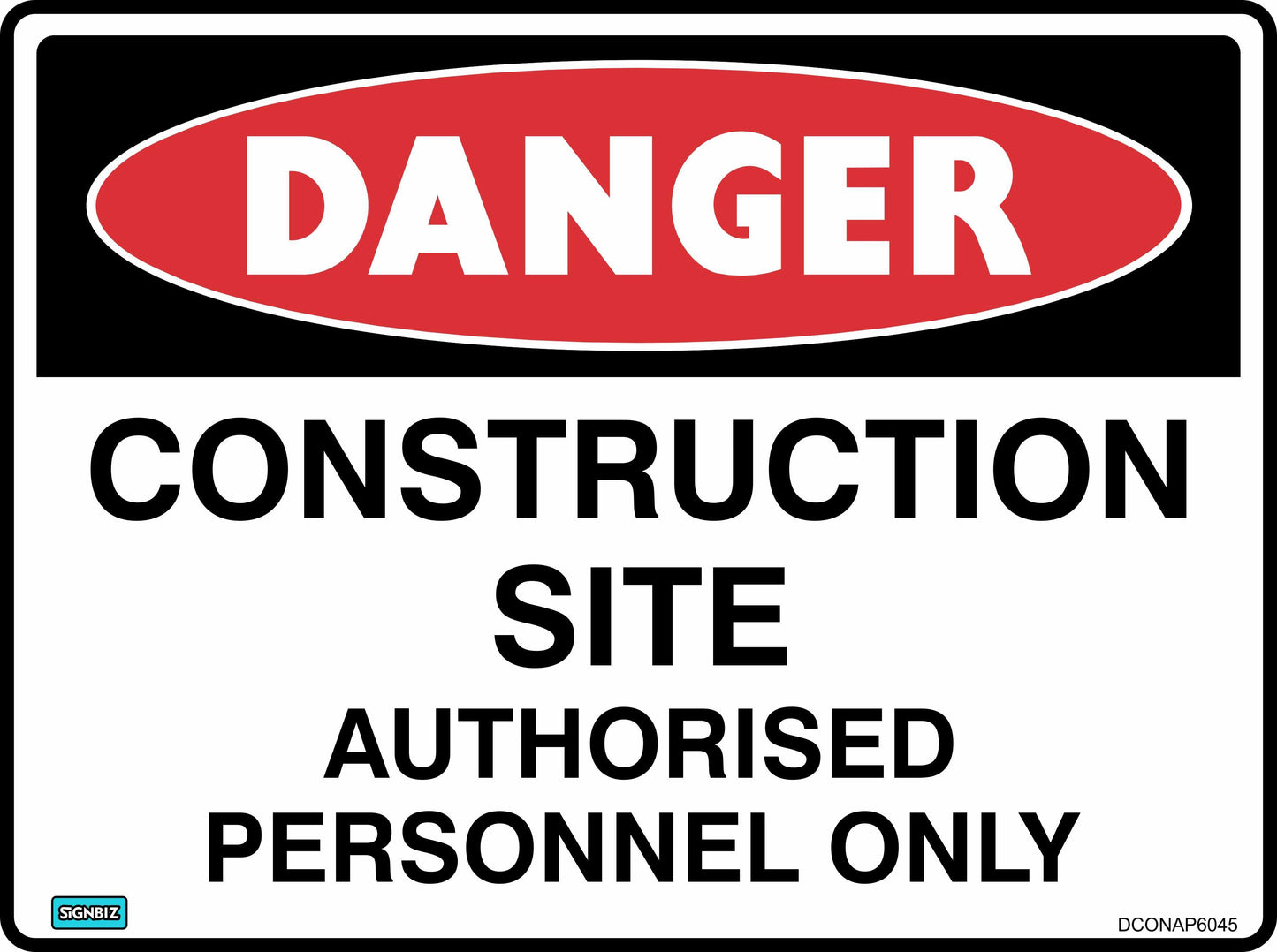 The "Danger Construction Site Auth Personnel Only" sign warns that the area is a construction site and entry is restricted to authorised personnel.