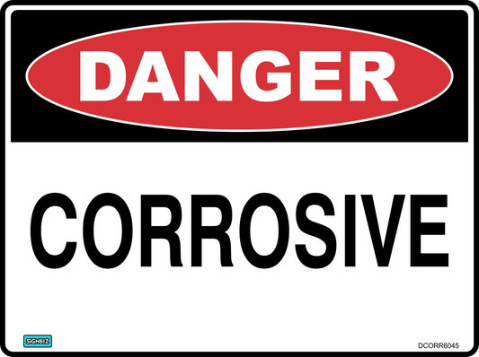 The Danger Corrosive sign features a red oval labeled "DANGER" above bold black "CORROSIVE" text on white. Ideal for marking hazardous areas with corrosive substances and enhancing workplace safety.