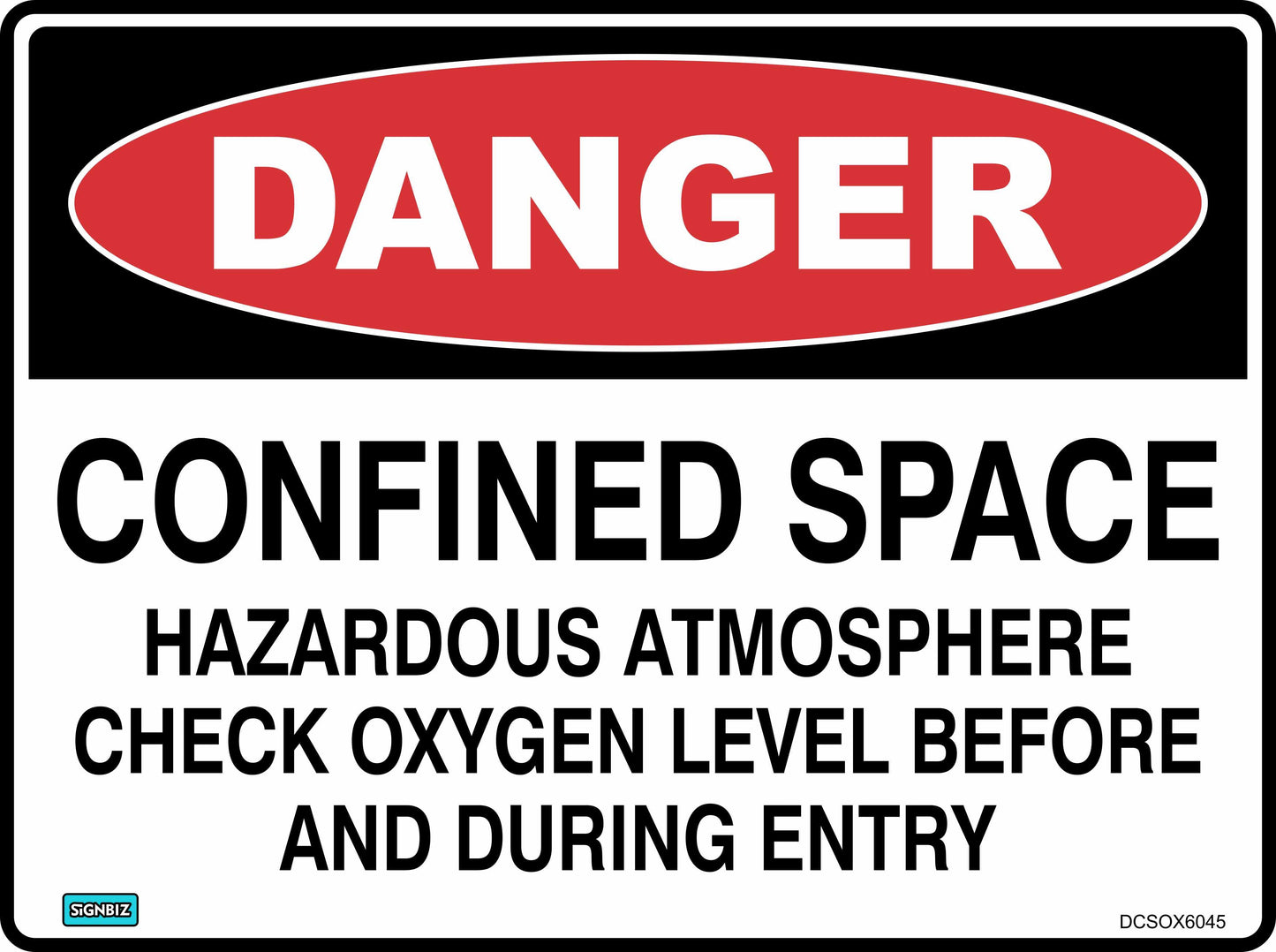The Danger Confined Space Check Oxygen Level sign meets AS/NZ 1319-1994, displays “DANGER CONFINED SPACE CHECK OXYGEN LEVEL BEFORE AND DURING ENTRY” in bold black text, and has a red oval marked “DANGER” at the top.