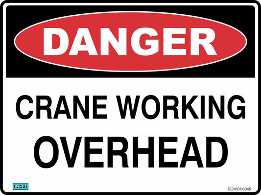 The Danger Crane Working Overhead sign features a red "DANGER" oval above "CRANE WORKING OVERHEAD" in bold black on white, serving as an essential safety sign for worksites.