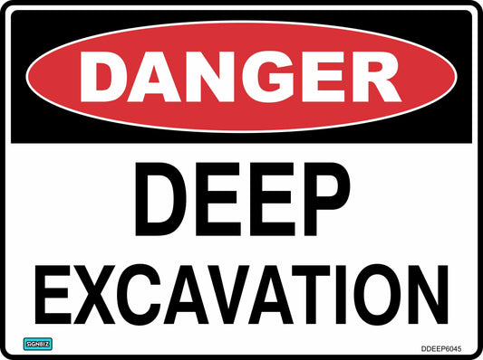 The Danger Deep Excavation sign features a red oval labeled "DANGER" in white, with "DEEP EXCAVATION" in bold black on a white background—an essential safety warning for hazardous work zones.