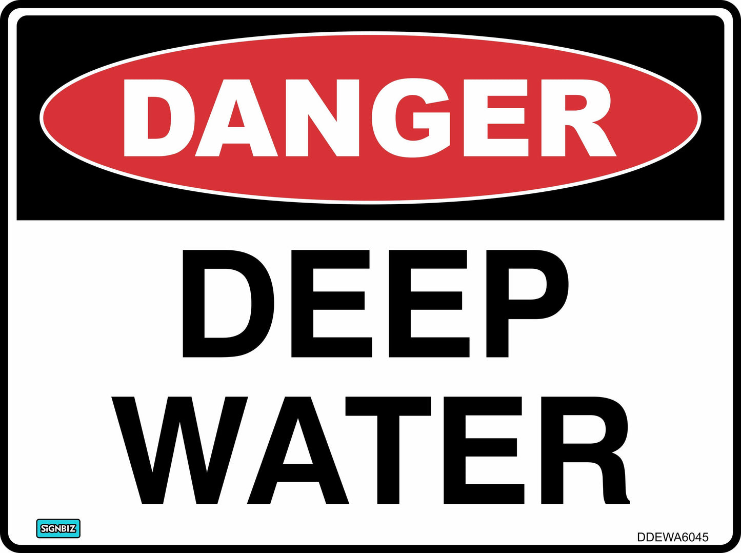 The Danger Deep Water sign features a red oval labeled "DANGER" above bold black "DEEP WATER" text on a white background, ideal for marking hazardous areas and ensuring safety awareness.