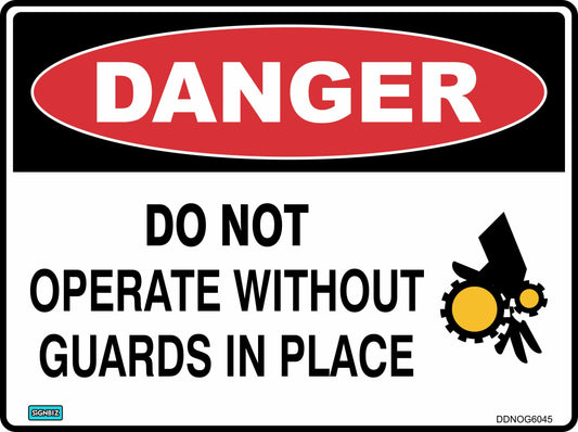 The Danger Do Not Operate Without Guards sign displays “DANGER” in white on red, warns: "DO NOT OPERATE WITHOUT GUARDS IN PLACE," and features an image of gears and a hand to highlight machinery hazards.