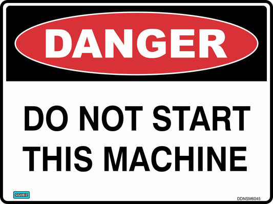 The "Danger Do Not Start Machine" sign features "DANGER" in white on a red oval and black text reading "DO NOT START THIS MACHINE" on a white background.