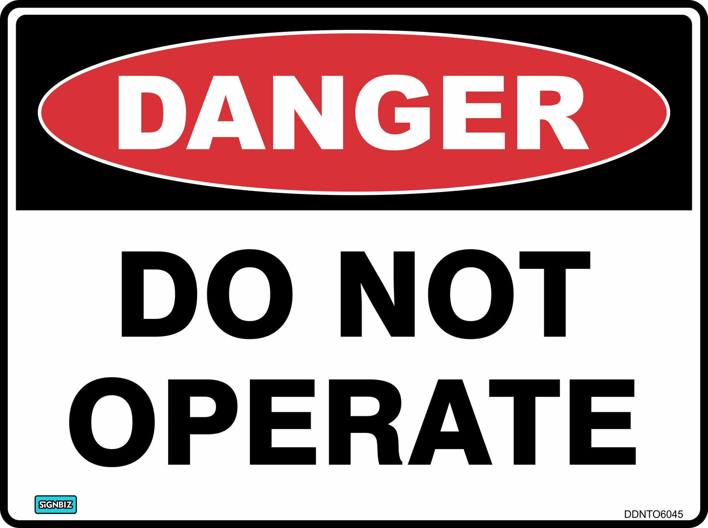 The "Danger Do Not Operate" sign features a red "DANGER" oval and bold black text on white, serving as a key workplace safety sign for hazard warnings.
