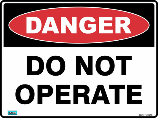 The "Danger Do Not Operate" sign features a red "DANGER" oval and bold black text on white, serving as a key workplace safety sign for hazard warnings.