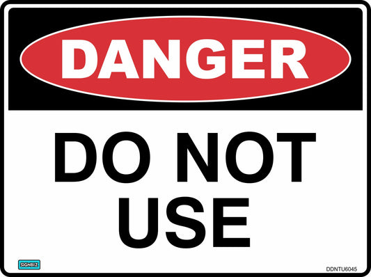 The Danger Do Not Use Sign has a red "DANGER" oval at the top and bold black "DO NOT USE" text on a white background, making it ideal for safety signs and hazard warnings in restricted areas.