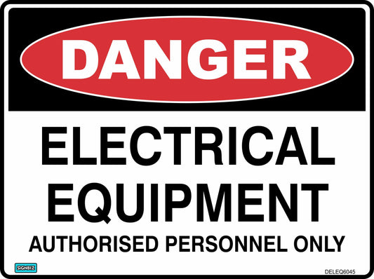 The Danger Electrical Equipment sign features a red "DANGER" oval above black text reading "ELECTRICAL EQUIPMENT AUTHORIZED PERSONNEL ONLY" on a white background, serving as an essential safety warning.