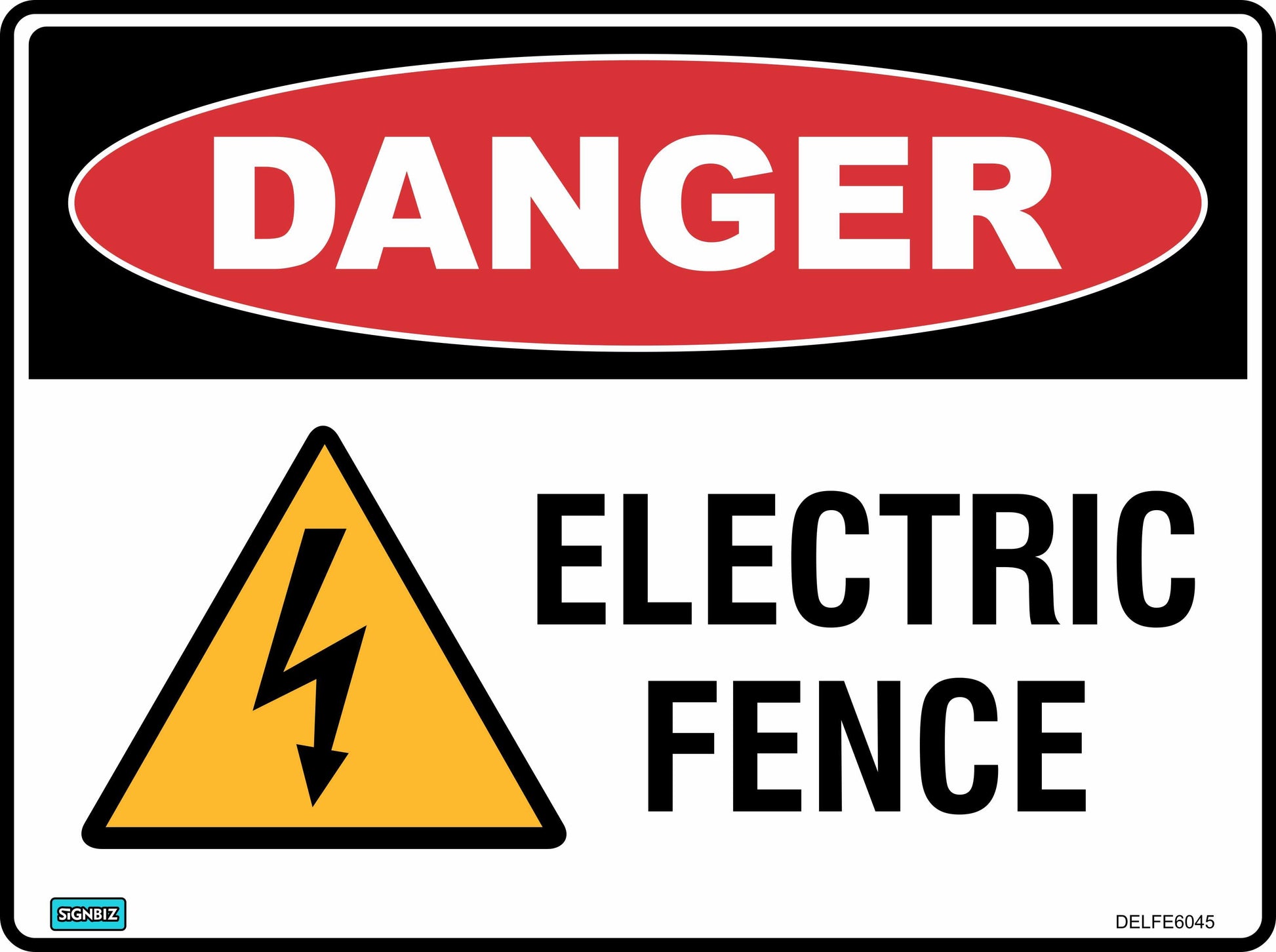 The Danger Electric Fence sign features “DANGER” in white on a red oval, a yellow triangle with a black lightning bolt, and “ELECTRIC FENCE” in bold black—perfect for marking electrified barriers and ensuring safety.
