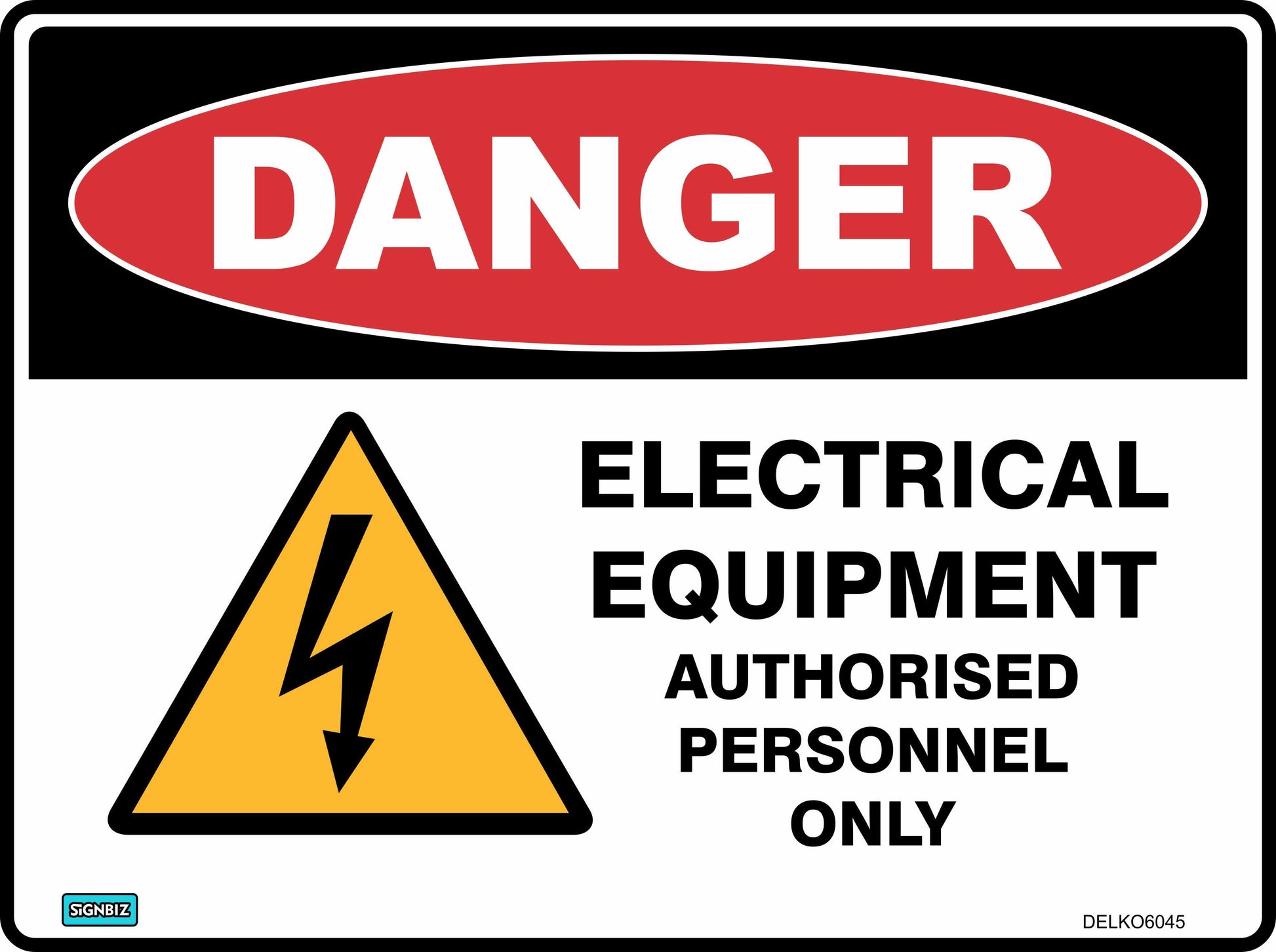 The Danger Elec Equip Auth Personnel sign displays "DANGER" in bold red, a yellow triangle with a black lightning bolt, and the message "ELECTRICAL EQUIPMENT AUTHORISED PERSONNEL ONLY" to alert of hazardous conditions.