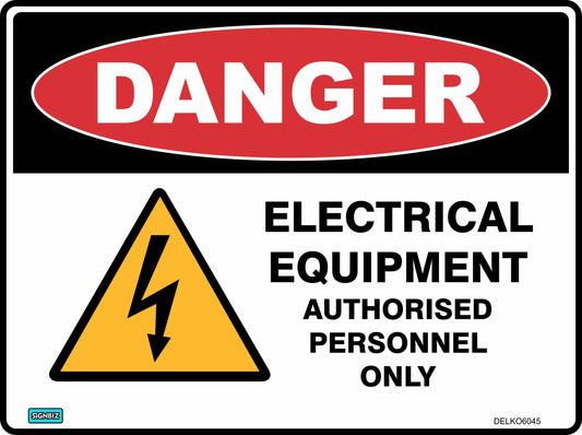 The Danger Elec Equip Auth Personnel sign displays "DANGER" in bold red, a yellow triangle with a black lightning bolt, and the message "ELECTRICAL EQUIPMENT AUTHORISED PERSONNEL ONLY" to alert of hazardous conditions.