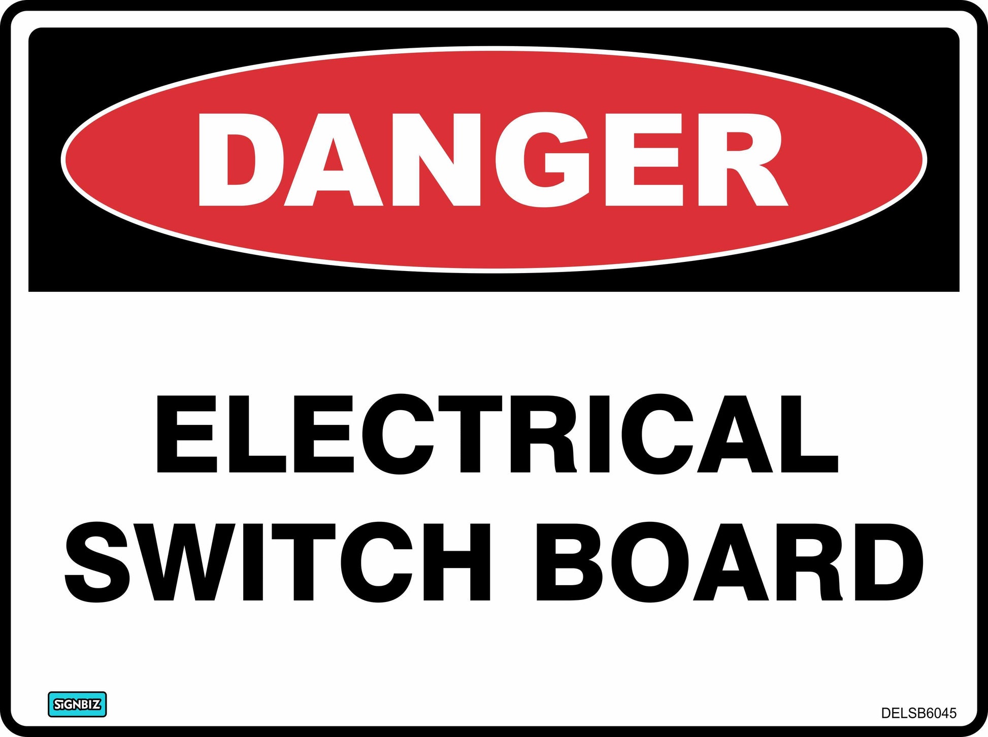 The Danger Electrical Switch Board sign is rectangular with a red and black "DANGER" label at the top and bold black text on a white background to warn of hazardous conditions.