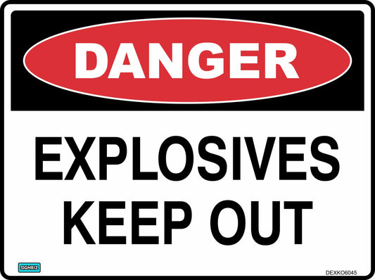 The "Danger Explosives Keep Out" sign features a red oval labeled "DANGER" above black text on a white background and is essential for hazard warning.