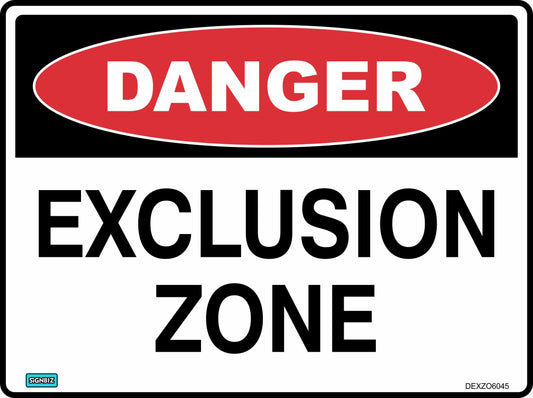 The Danger Exclusion Zone sign features a red oval with "DANGER" in white and bold black "EXCLUSION ZONE" text, making it ideal for clearly marking restricted areas and enhancing safety.