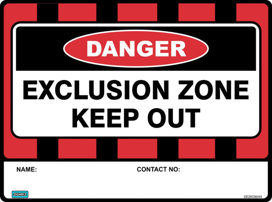 The "Danger Exclusion Zone Keep Out" sign is rectangular with a red and black "DANGER" header, bold black text, and blank fields for name and contact number at the bottom.