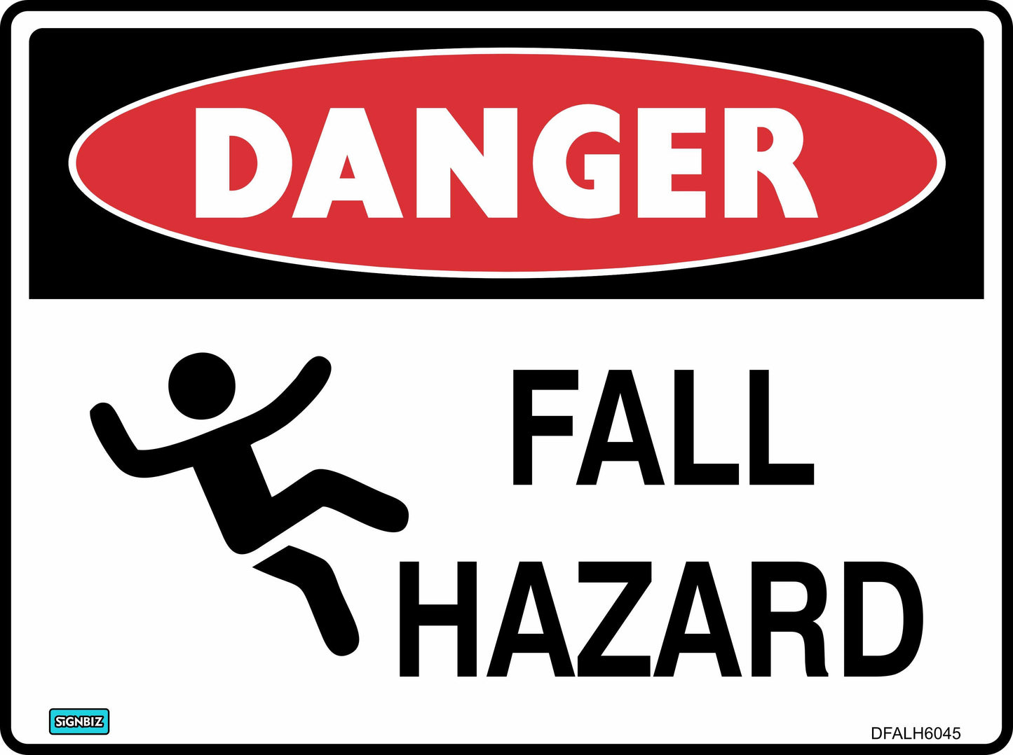 The Danger Fall Hazard sign features "DANGER" in white on red and a stick figure slipping above "FALL HAZARD" in black, warning of a fall risk.