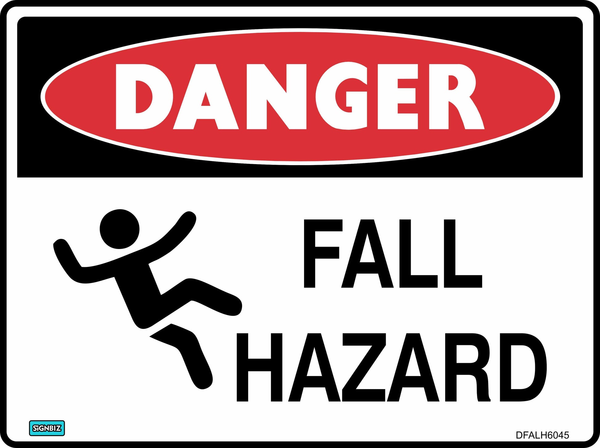 The Danger Fall Hazard sign features "DANGER" in white on red and a stick figure slipping above "FALL HAZARD" in black, warning of a fall risk.