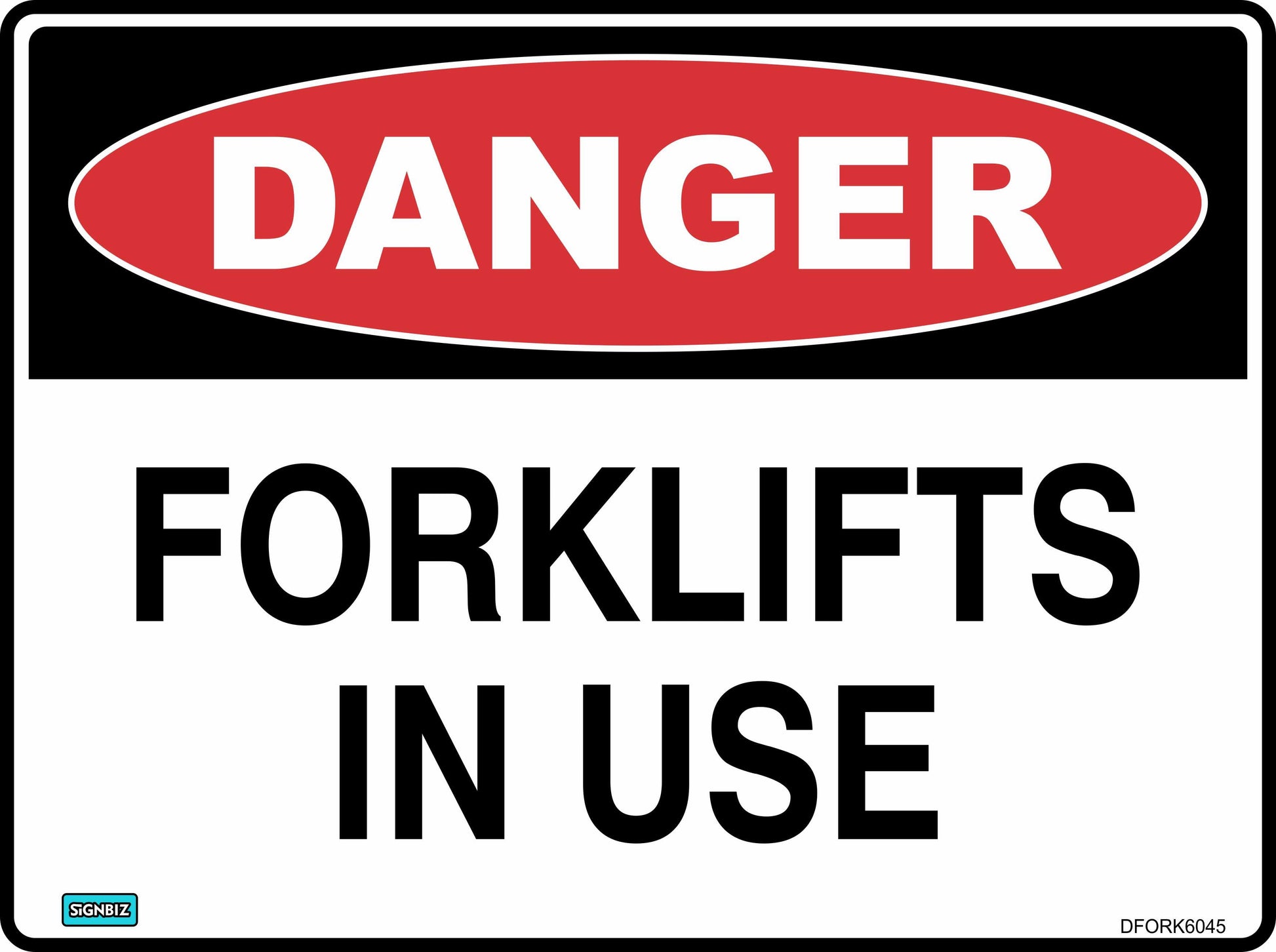 The "Danger Forklift In Use" sign features a red oval labeled "DANGER" and bold black text reading "FORKLIFTS IN USE," warning of active forklift operations for workplace safety.
