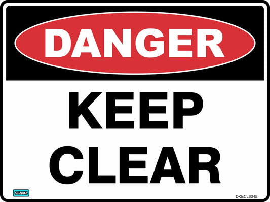 The Danger Keep Clear sign features a red oval labeled "DANGER" in white above bold black text stating "KEEP CLEAR" on a white background, providing an effective hazard warning.
