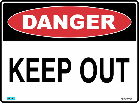 The Danger Keep Out sign features a red oval with "DANGER" above bold black "KEEP OUT" text on a white background, bordered in black.