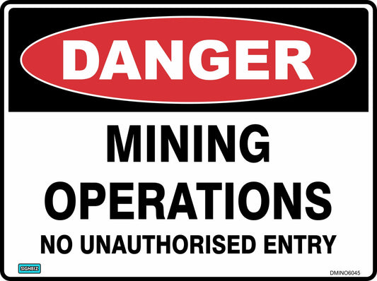 The Danger Mining Ops No Entry sign features a red oval labeled "DANGER" and black text reading "MINING OPERATIONS NO UNAUTHORISED ENTRY," perfect for safety and hazard warnings on mining sites.