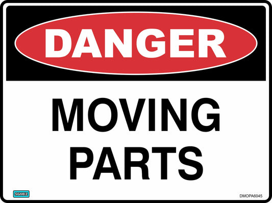 The Danger Moving Parts sign features a red oval labeled "DANGER" and black text reading "MOVING PARTS" on a white background, alerting workers to hazardous machinery components for improved safety.