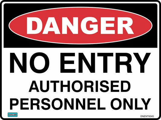 The Danger No Entry sign features a red oval labeled "DANGER" and bold black text, clearly warning unauthorized individuals to keep out and allowing access only for authorized personnel.