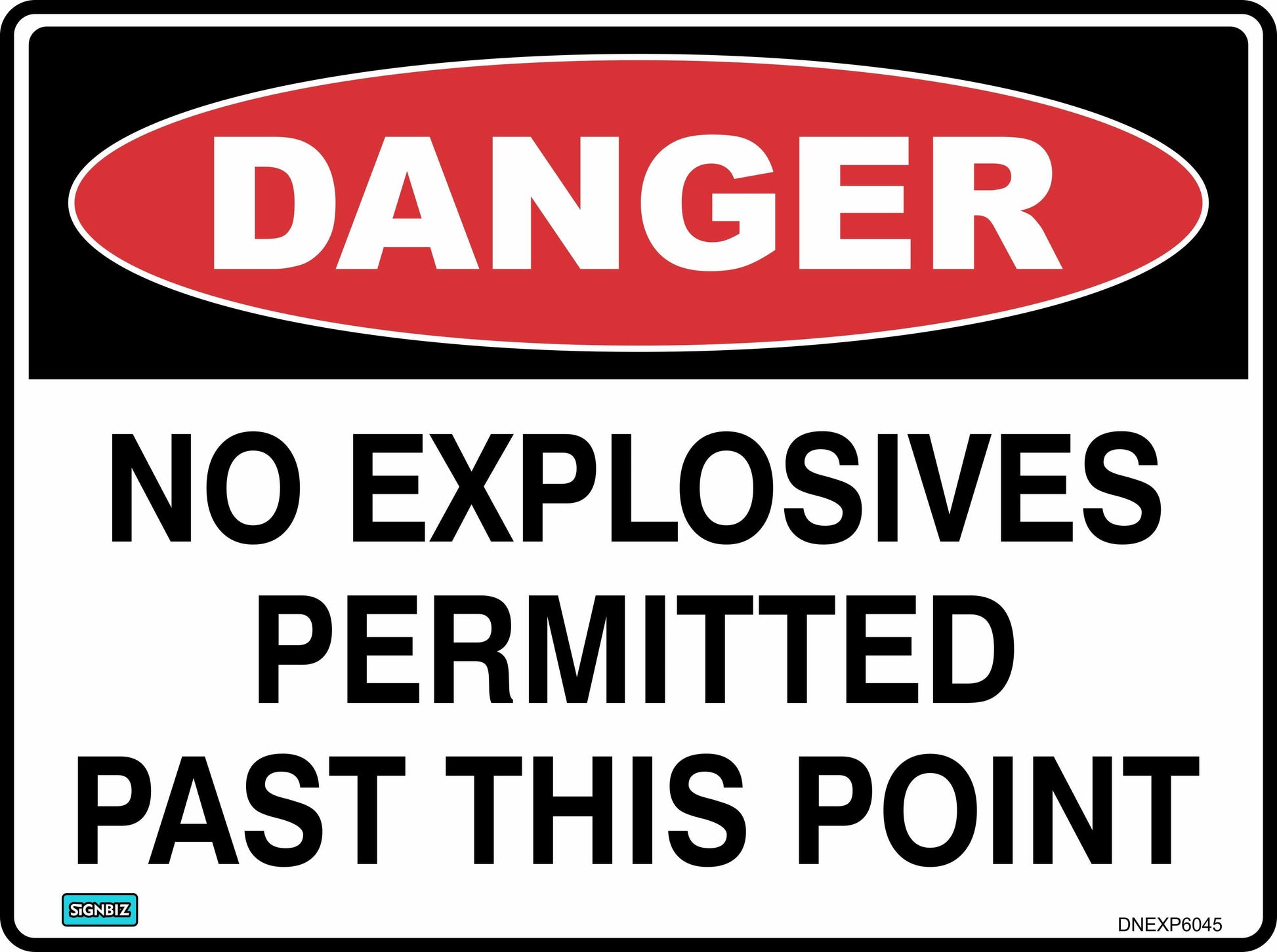 The "Danger No Exp Perm Past Point" sign features a red oval labeled "DANGER" and bold black text on white, warning that explosives are not allowed beyond this point. It complies with AS/NZ 1319-1994 safety standards.