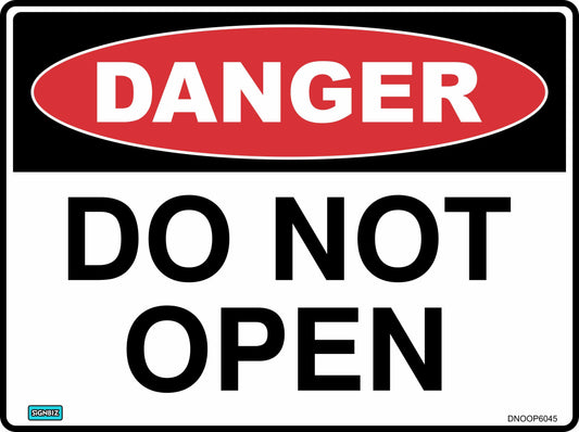 The Danger Do Not Open sign features a red oval with "DANGER" in white above bold black "DO NOT OPEN" text on a white background, serving as a standard safety warning.