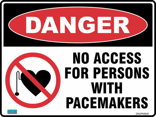 The Danger N/A For Person W/ Pacemaker sign features a crossed-out heart and pacemaker in a red circle, warning that access is prohibited for people with pacemakers and emphasizing the need for clear safety signage.