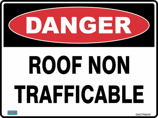 The Danger Roof Non Trafficable sign is rectangular, with "DANGER" in white on a red oval above "ROOF NON TRAFFICABLE" in bold black capitals on a white background.