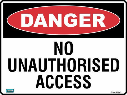 The Danger No Unauth Access sign has a red "DANGER" oval at the top and bold black "NO UNAUTHORISED ACCESS" text below on a white background, perfect for marking hazardous areas and ensuring safety.