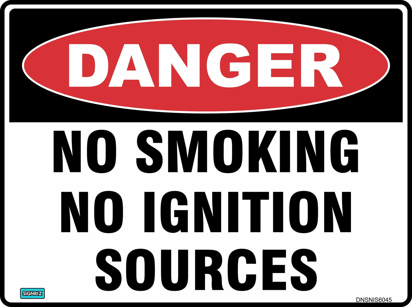 The Danger No Smo Ign Srcs sign features a red "DANGER" oval and the message "NO SMOKING NO IGNITION SOURCES" in black text on a white background.