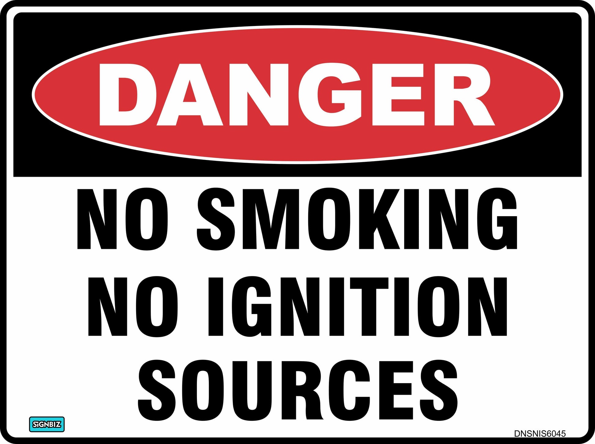 The Danger No Smo Ign Srcs sign features a red "DANGER" oval and the message "NO SMOKING NO IGNITION SOURCES" in black text on a white background.