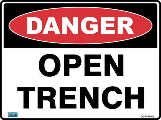 The Danger Open Trench sign features "DANGER" in white on a red oval and "OPEN TRENCH" in bold black letters on a white background.