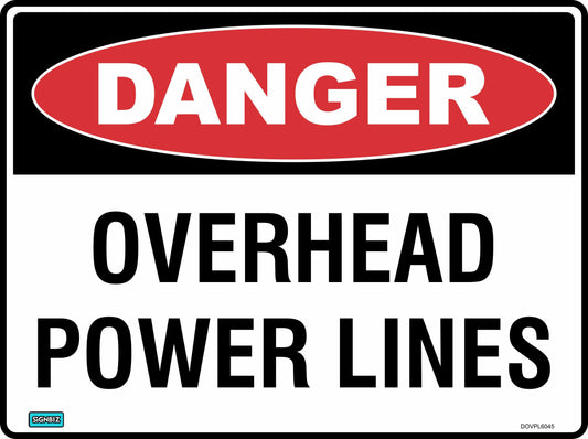 The Danger Overhead Powerlines sign is a rectangular safety sign with a red "DANGER" oval at the top and "OVERHEAD POWER LINES" in bold black text on a white background.