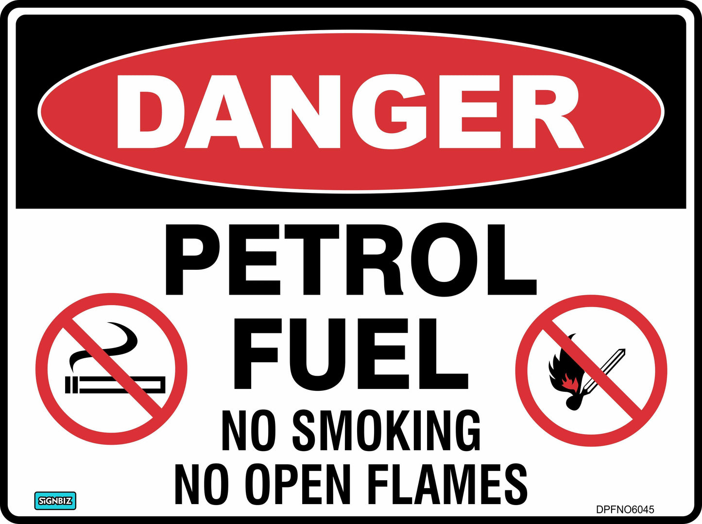 The Danger Petrol Fuel sign features "DANGER" in white letters on a red oval and reads "PETROL FUEL, NO SMOKING, NO OPEN FLAMES" with classic safety icons: crossed-out cigarette and match.